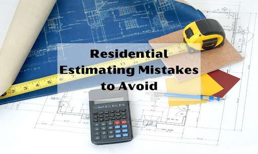 Residential Estimating Mistakes to Avoid